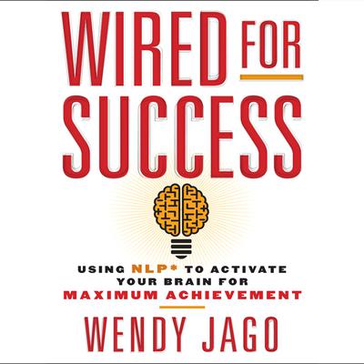 Wired for Success by Wendy Jago audiobook