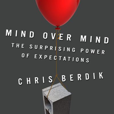 Mind Over Mind by Chris Berdik audiobook