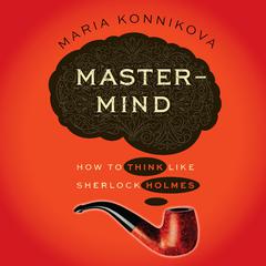 Mastermind by Maria Konnikova audiobook