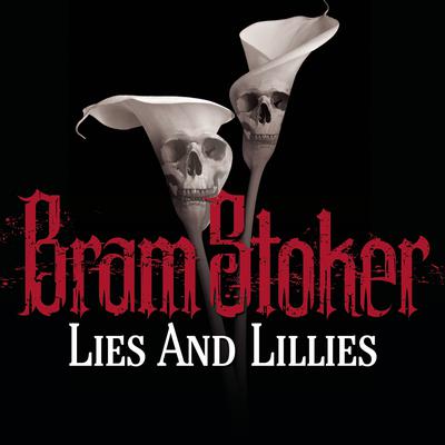 Lies And Lillies by Bram Stoker audiobook
