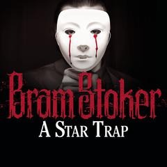 A Star Trap by Bram Stoker audiobook