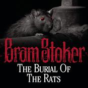 The Burial of the Rats by  Bram Stoker audiobook