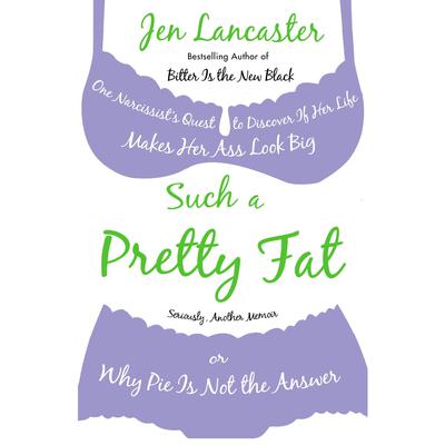 Such a Pretty Fat by Jen Lancaster audiobook