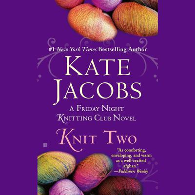Knit Two by Kate Jacobs audiobook