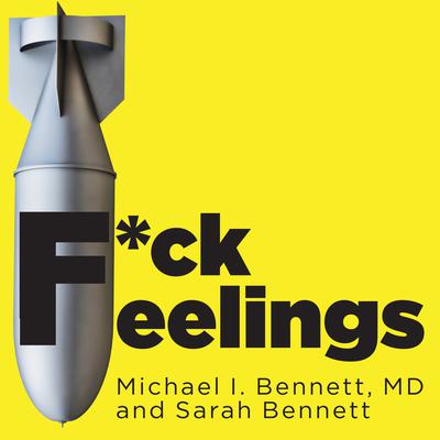 F*ck Feelings by Michael I Bennett audiobook