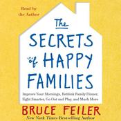 The Secrets of Happy Families by  Bruce Feiler audiobook