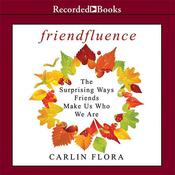 Friendfluence by  Carlin Flora audiobook