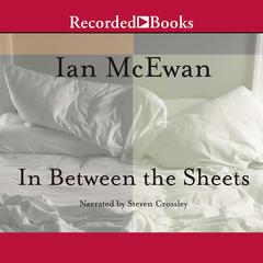 In Between the Sheets by Ian McEwan audiobook