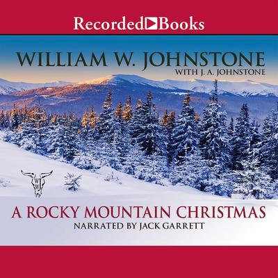 A Rocky Mountain Christmas by William W. Johnstone audiobook