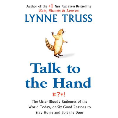 Talk to the Hand by Lynne Truss audiobook