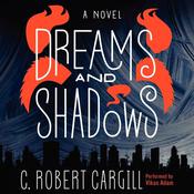Dreams and Shadows by  C. Robert Cargill audiobook
