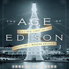 The Age Edison by Ernest Freeberg audiobook