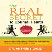 The Real Secret to Optimal Health by  Dr. Anthony Galea audiobook