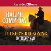 Ralph Compton Tucker's Reckoning by  Matthew P. Mayo audiobook