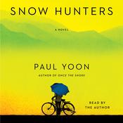 Snow Hunters by  Paul Yoon audiobook