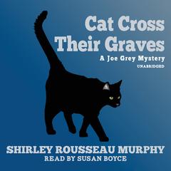 Cat Cross Their Graves by Shirley Rousseau Murphy audiobook
