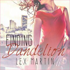 Finding Dandelion by Lex Martin audiobook