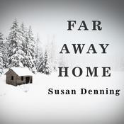 Far Away Home by  Susan Denning audiobook
