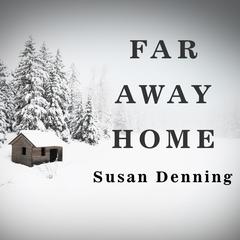 Far Away Home by Susan Denning audiobook