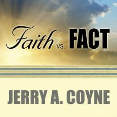 Faith Versus Fact by Jerry A. Coyne audiobook