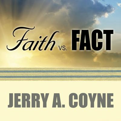 Faith Versus Fact by Jerry A. Coyne audiobook