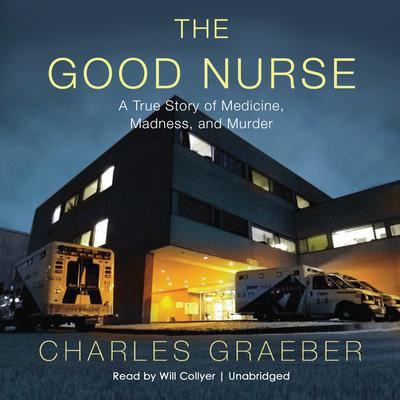 The Good Nurse by Charles Graeber audiobook