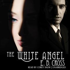 The White Angel by E. B. Cross audiobook