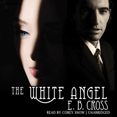 The White Angel by E. B. Cross audiobook