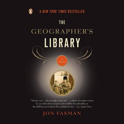 The Geographer's Library by Jon Fasman audiobook