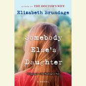 Somebody Else's Daughter by  Elizabeth Brundage audiobook
