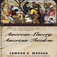 American Slavery, American Freedom by Edmund S. Morgan audiobook