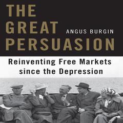 The Great Persuasion by Angus Burgin audiobook