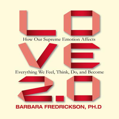 Love 2.0 by Barbara L. Fredrickson audiobook
