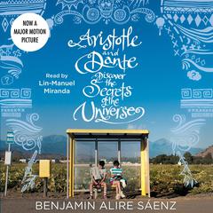 Aristotle and Dante Discover the Secrets of the Universe by Benjamin Alire Sáenz audiobook