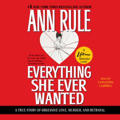Everything She Ever Wanted by Ann Rule audiobook