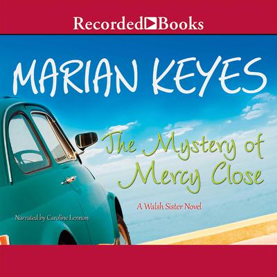 The Mystery of Mercy Close by Marian Keyes audiobook