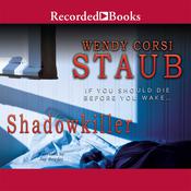Shadowkiller by  Wendy Corsi Staub audiobook