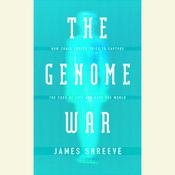 The Genome War by  James Shreeve audiobook