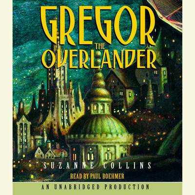 The Underland Chronicles Book One: Gregor the Overlander by Suzanne Collins audiobook