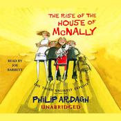 The Rise of the House of McNally: The Third Unlikely Exploit by  Philip Ardagh audiobook