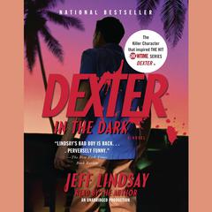 Dexter in the Dark by Jeff Lindsay audiobook