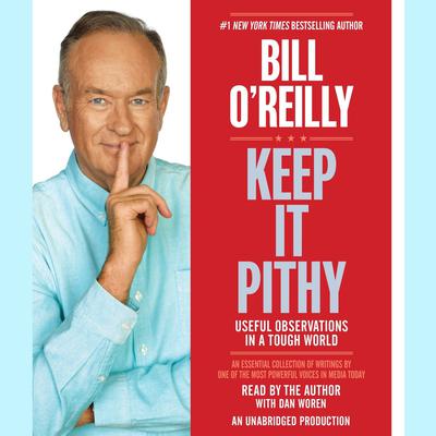 Keep It Pithy by Bill O'Reilly audiobook