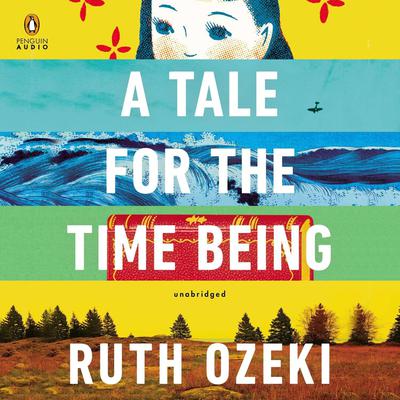 A Tale for the Time Being by Ruth Ozeki audiobook