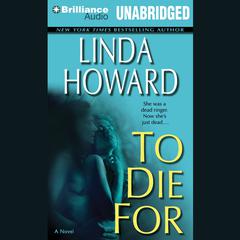To Die For by Linda Howard audiobook