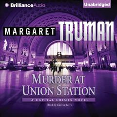 Murder at Union Station by Margaret Truman audiobook
