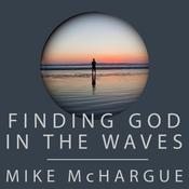 Finding God in the Waves by  Mike McHargue audiobook