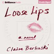 Loose Lips by  Claire Berlinski audiobook