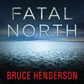 Fatal North by  Bruce Henderson audiobook