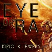 Eye of Ra by  Kipjo K. Ewers audiobook