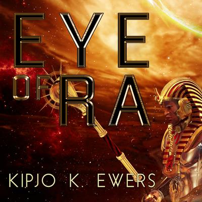 Eye of Ra by Kipjo K. Ewers audiobook